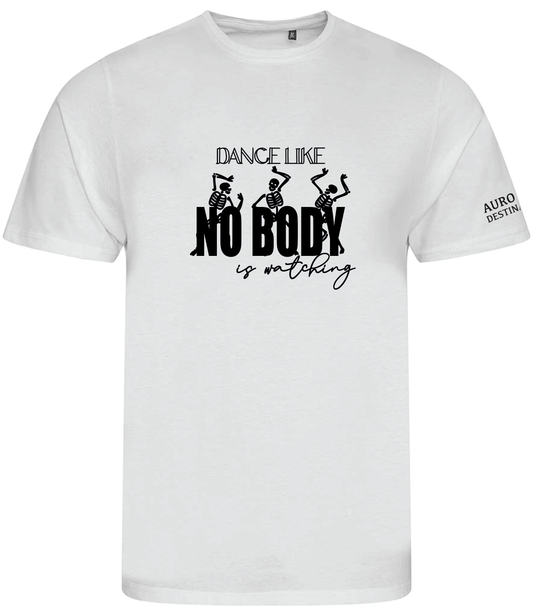 Dance Like NOBODY is watching t-shirt