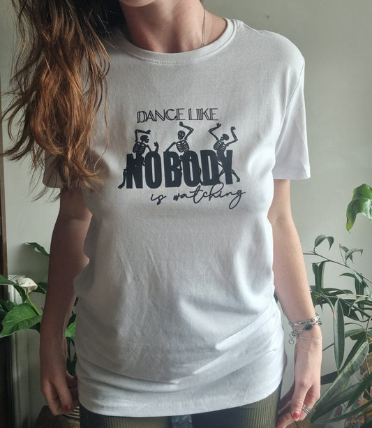 Dance Like NOBODY is watching t-shirt